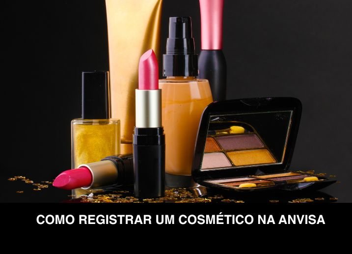 Como registrar cosméticos na ANVISA