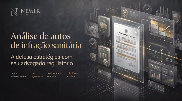 Análise de autos de infração sanitária: a defesa estratégica com seu advogado regulatório