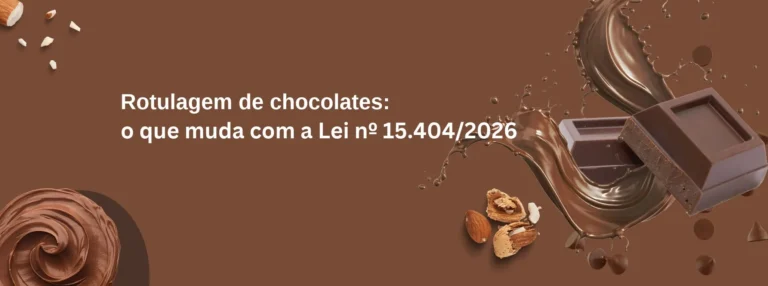 Rotulagem de chocolates: o que muda com a Lei nº 15.404/2026